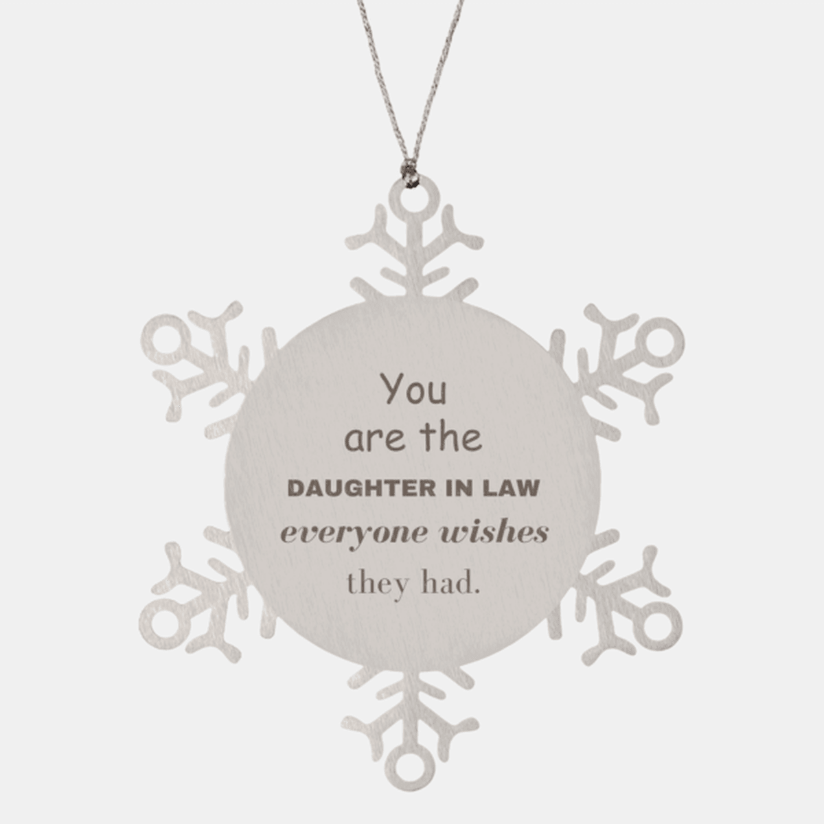 Daughter In Law Snowflake Ornament, Everyone wishes they had, Inspirational Ornament For Daughter In Law, Daughter In Law Gifts, Birthday Christmas Unique Gifts For Daughter In Law