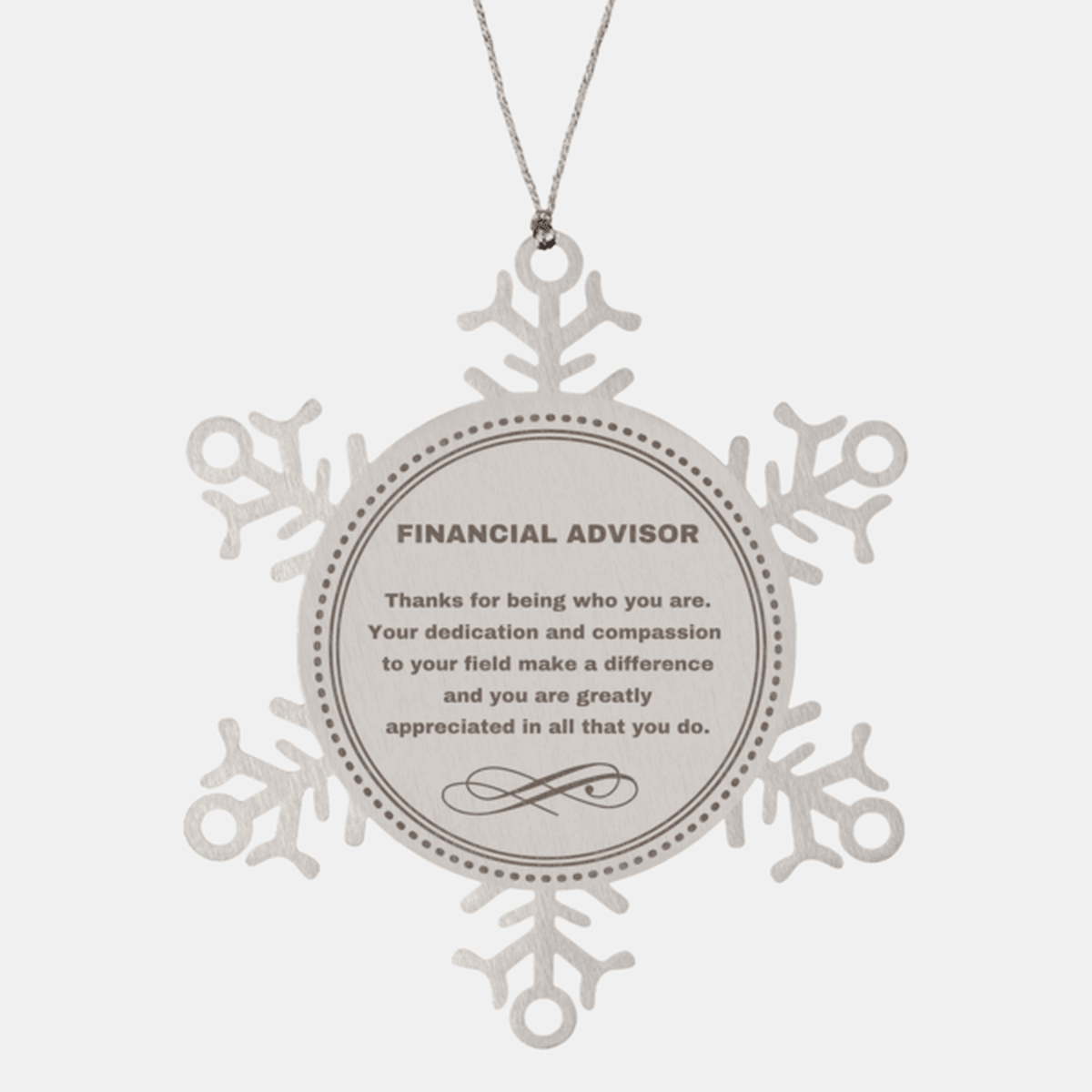 Financial Advisor Snowflake Ornament - Thanks for being who you are - Birthday Christmas Jewelry Gifts Coworkers Colleague Boss