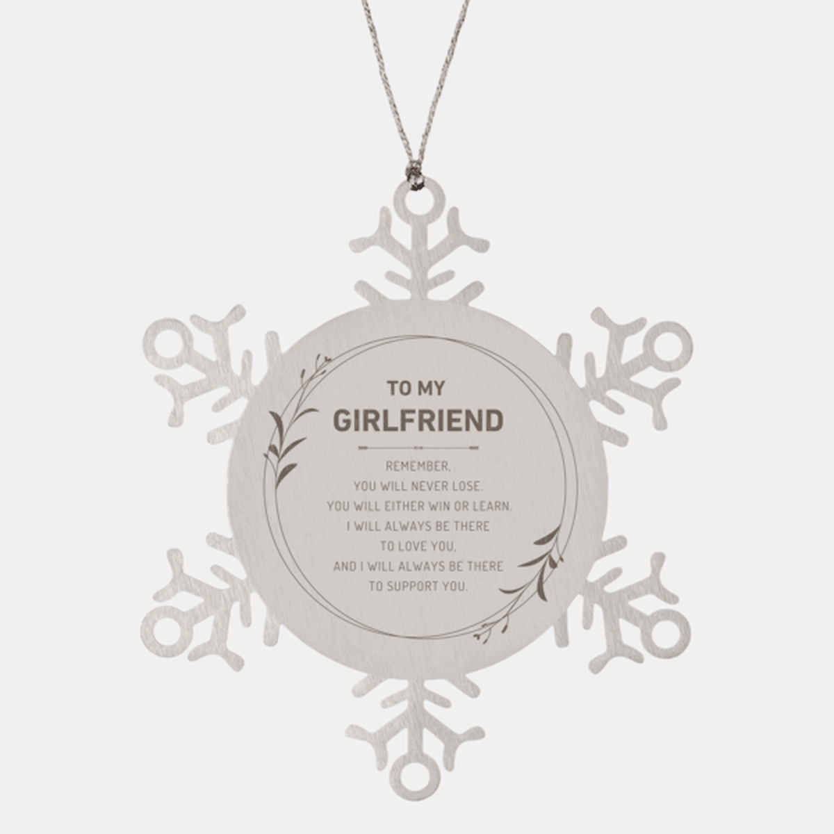 Girlfriend Ornament Gifts, To My Girlfriend Remember, you will never lose. You will either WIN or LEARN, Keepsake Snowflake Ornament For Girlfriend, Birthday Christmas Gifts Ideas For Girlfriend X-mas Gifts