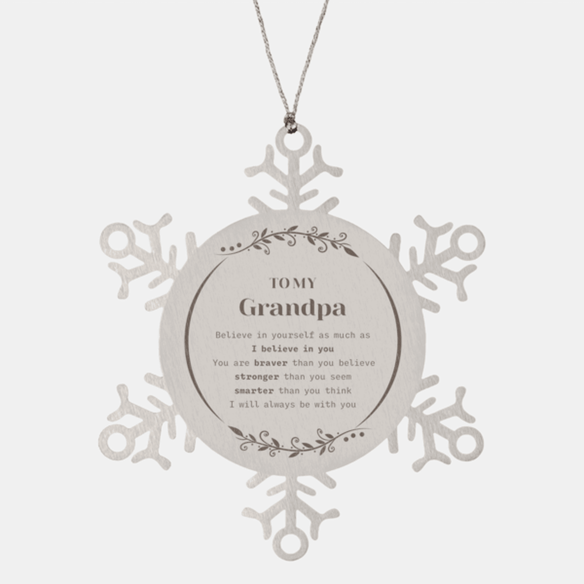 Grandpa Snowflake Ornament - You are braver than you believe, stronger than you seem, Inspirational Gifts For Grandpa Ornament, Birthday, Christmas Gifts
