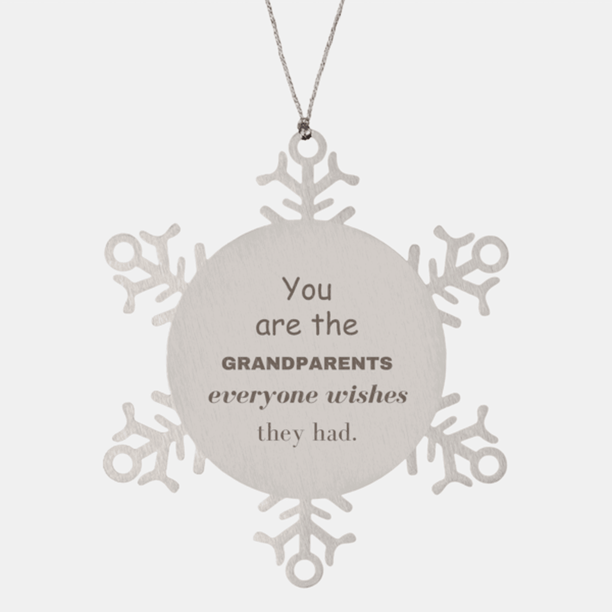 Grandparents Snowflake Ornament, Everyone wishes they had, Inspirational Ornament For Grandparents, Grandparents Gifts, Birthday Christmas Unique Gifts For Grandparents