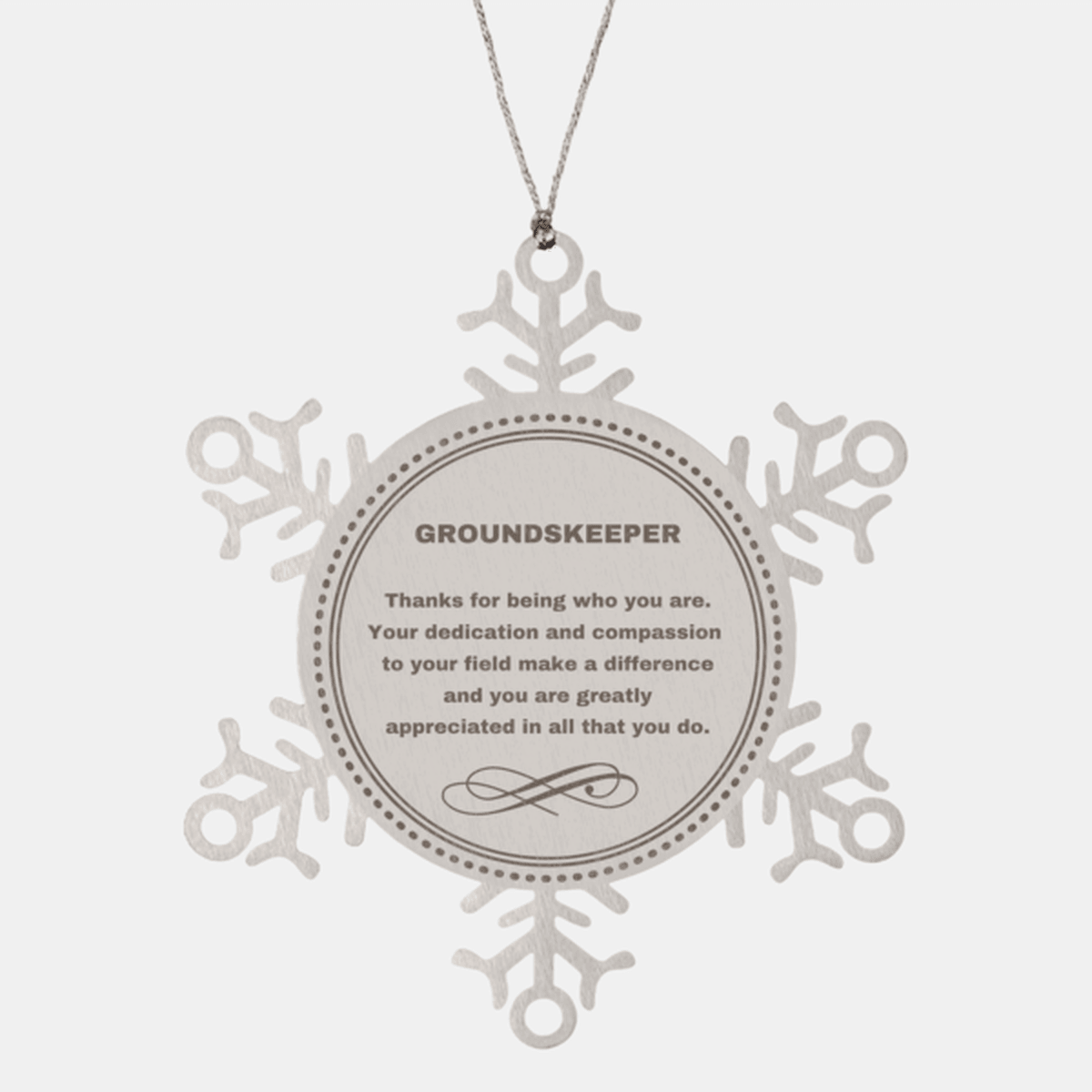 Groundskeeper Snowflake Ornament - Thanks for being who you are - Birthday Christmas Jewelry Gifts Coworkers Colleague Boss - Mallard Moon Gift Shop