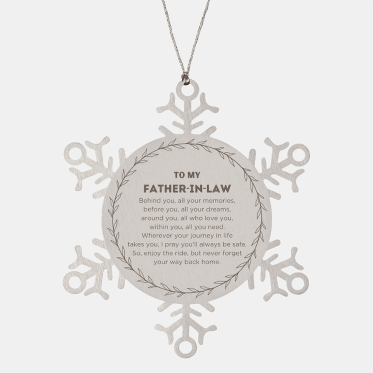 Inspirational Father-In-Law Snowflake Ornament, Behind you, all your Memories, Before you, all your Dreams - Birthday, Christmas Holiday Gifts