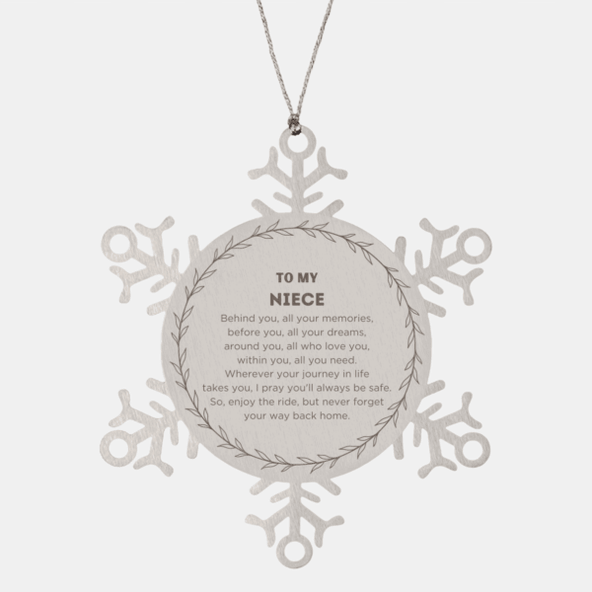 Inspirational Niece Snowflake Ornament - Behind you, all your Memories, Before you, all your Dreams - Birthday, Christmas Holiday Gifts