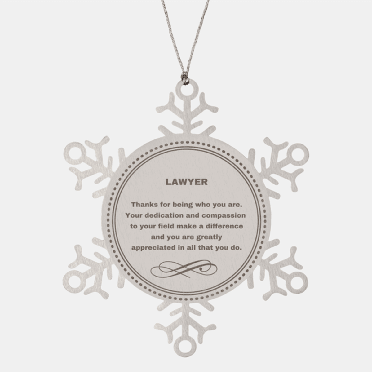 Lawyer Snowflake Ornament - Thanks for being who you are - Birthday Christmas Jewelry Gifts Coworkers Colleague Boss