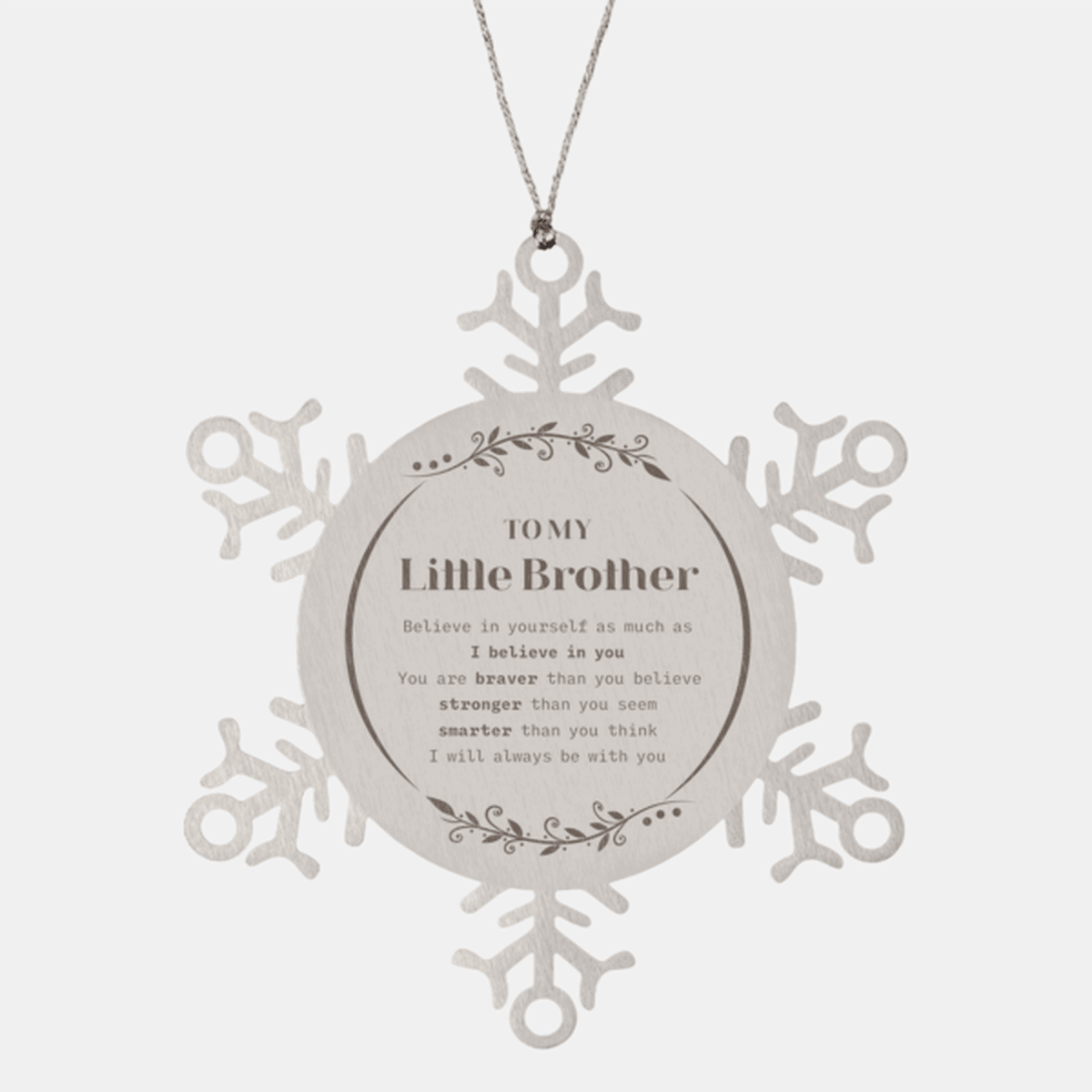 Little Brother Snowflake Ornament Gifts - You are braver than you believe, stronger than you seem, Inspirational Birthday, Christmas Gifts