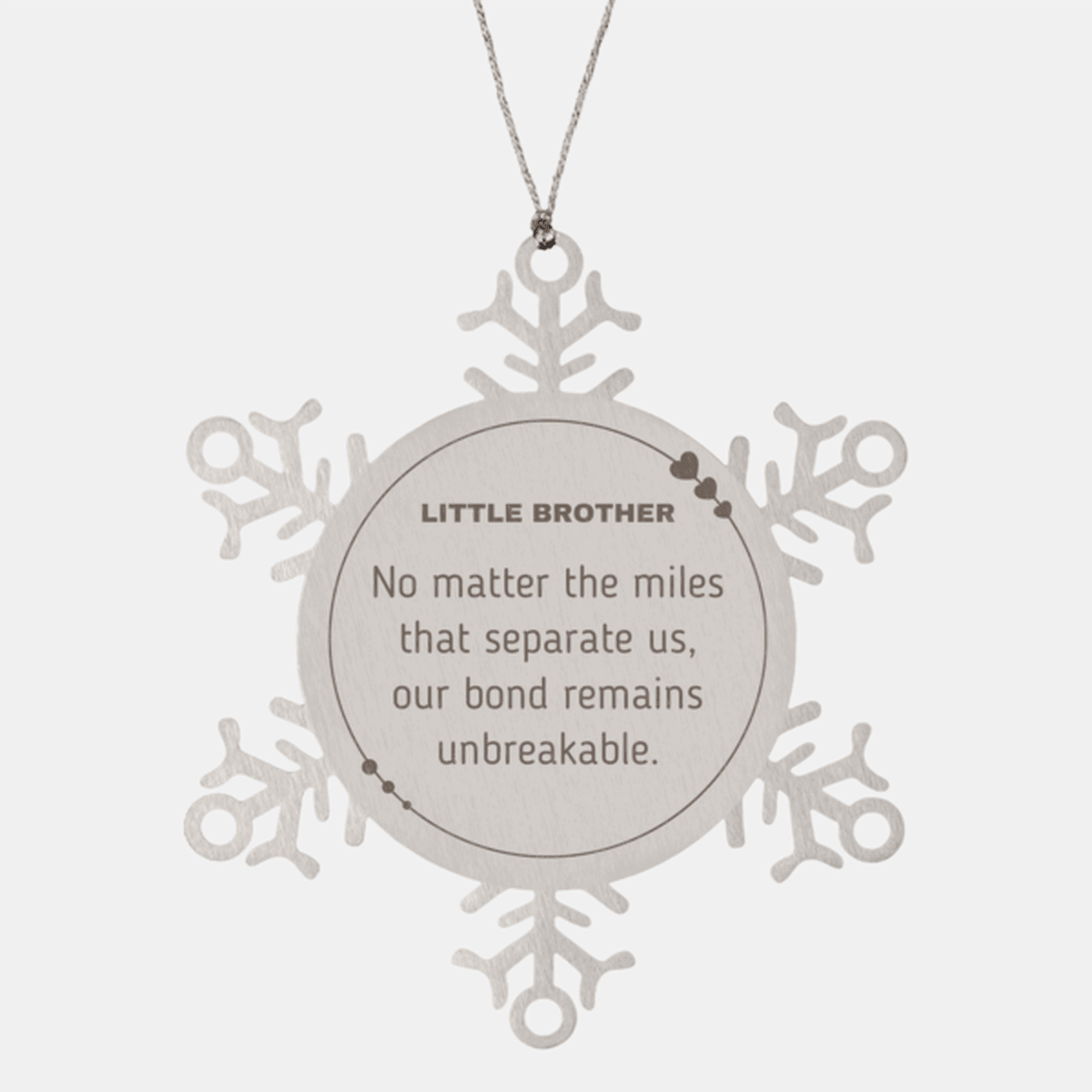 Little Brother Snowflake Ornament Long Distance Relationship Gifts, No matter the miles that separate us, Our Bond Remains Unbreakable Birthday Christmas Gifts