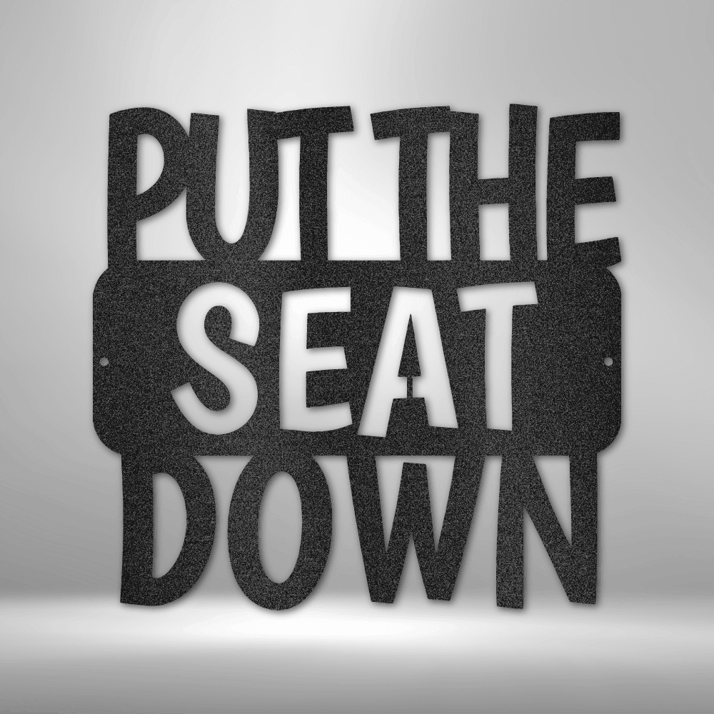 Put the Seat Down Quote Steel Bathroom Wall Sign - Mallard Moon Gift Shop