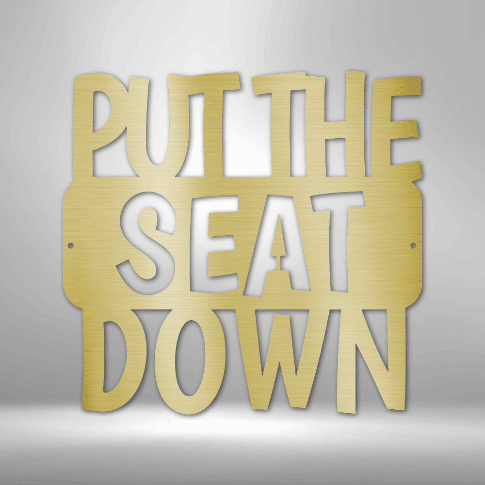 Put the Seat Down Quote Steel Bathroom Wall Sign - Mallard Moon Gift Shop