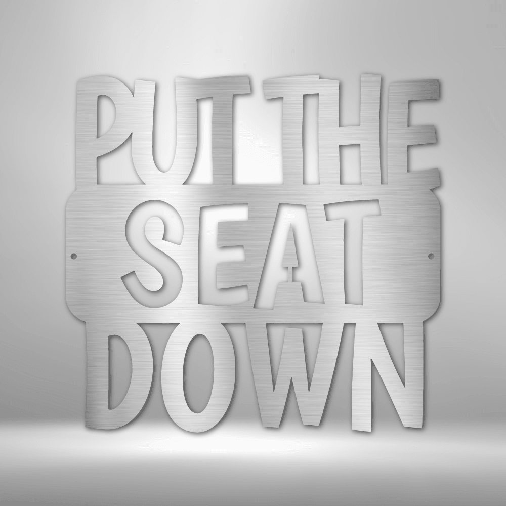 Put the Seat Down Quote Steel Bathroom Wall Sign - Mallard Moon Gift Shop