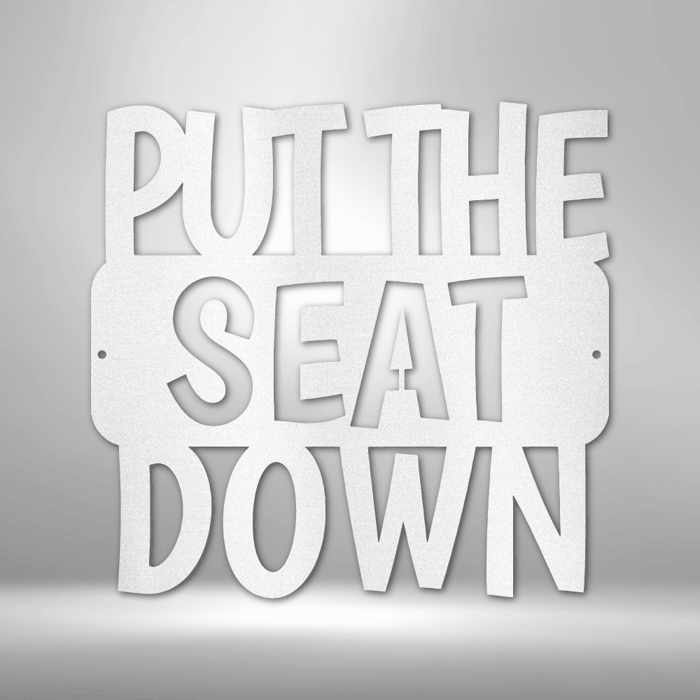 Put the Seat Down Quote Steel Bathroom Wall Sign - Mallard Moon Gift Shop