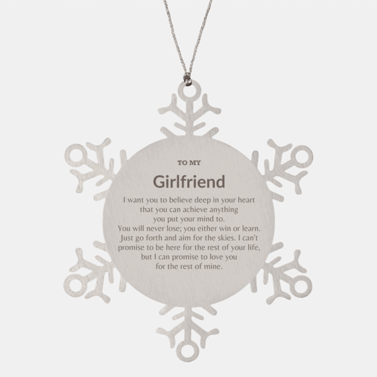 Motivational Girlfriend Snowflake Ornament, I can promise to love you for the rest of mine, Christmas Birthday Gift