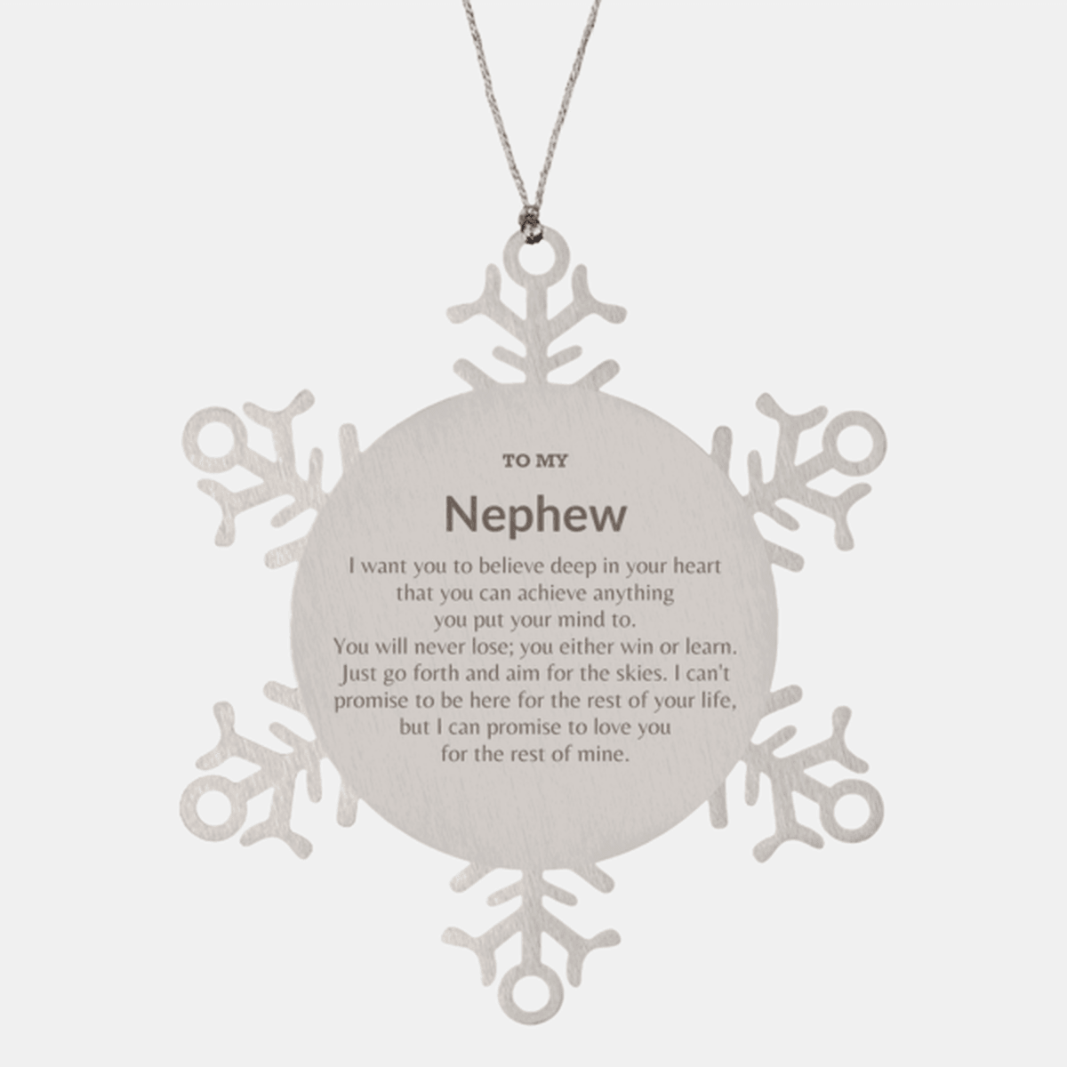 Motivational Nephew Snowflake Ornament, Nephew I can promise to love you for the rest of mine, Christmas Birthday Gift