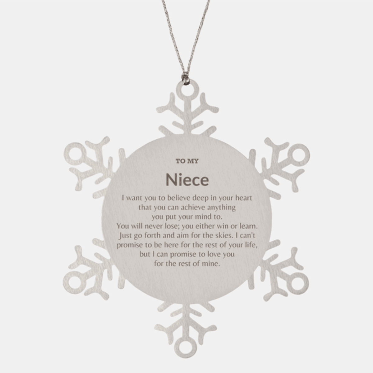 Motivational Niece Snowflake Ornament, Niece I can promise to love you for the rest of mine, Christmas Birthday Gift
