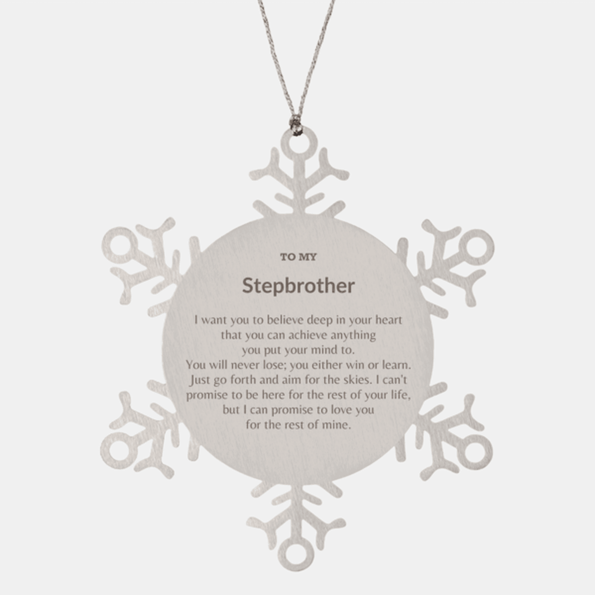 Motivational Stepbrother Snowflake Ornament, Stepbrother I can promise to love you for the rest of mine, Christmas Birthday Gift