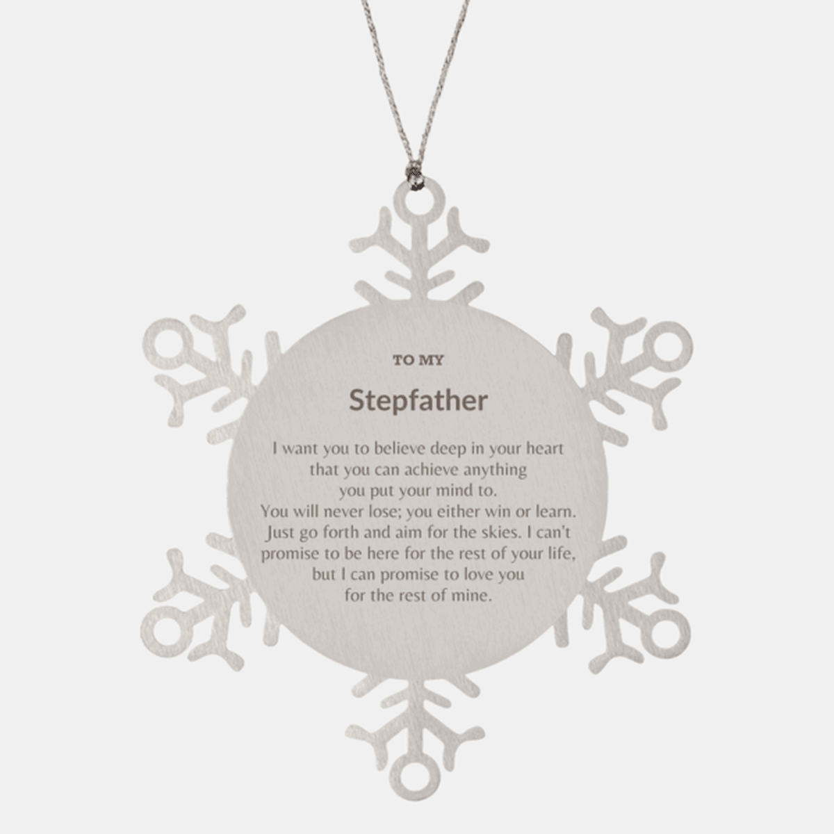 Motivational Stepfather Snowflake Ornament, Stepfather I can promise to love you for the rest of mine, Christmas Birthday Gift