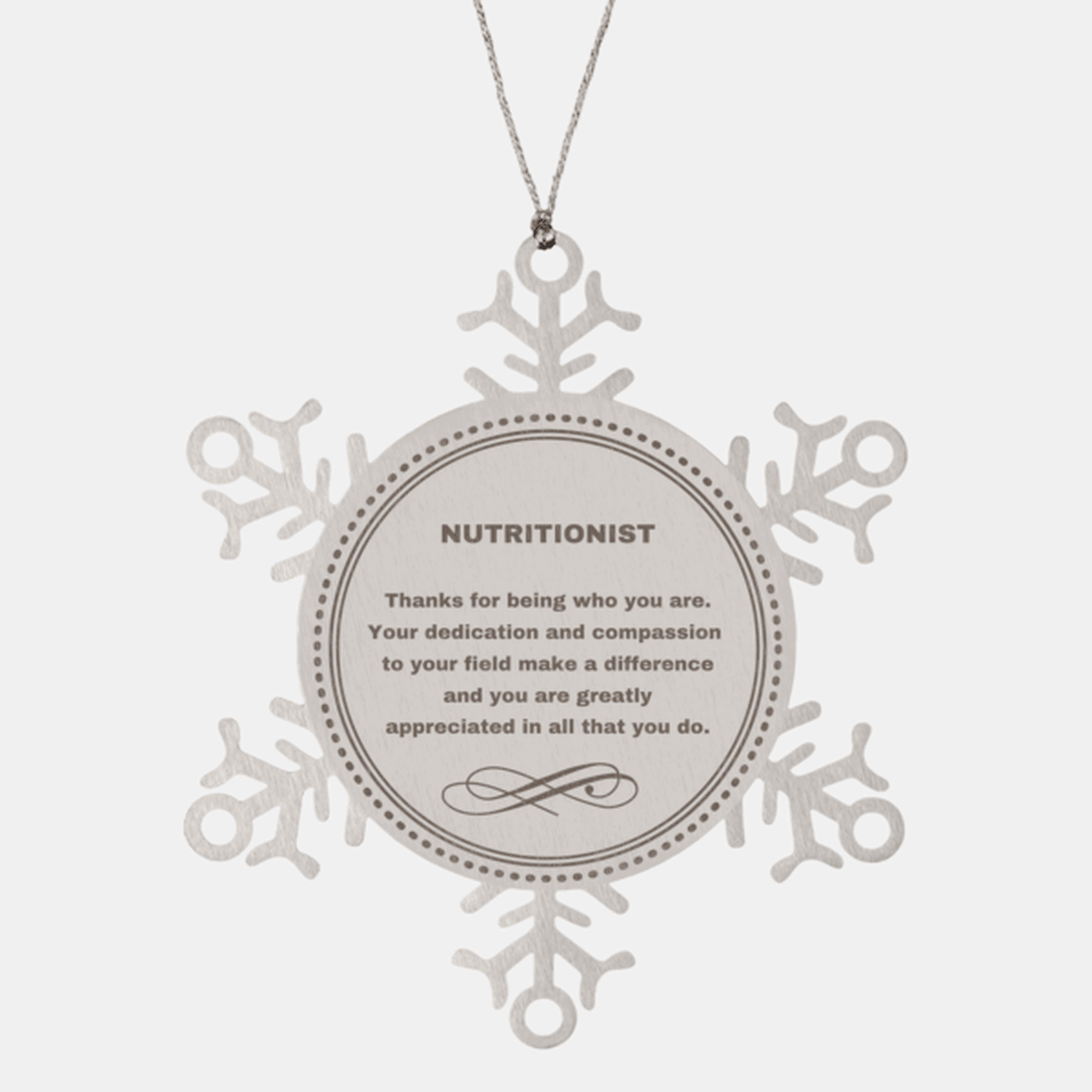 Nutritionist Snowflake Ornament - Thanks for being who you are - Birthday Christmas Jewelry Gifts Coworkers Colleague Boss