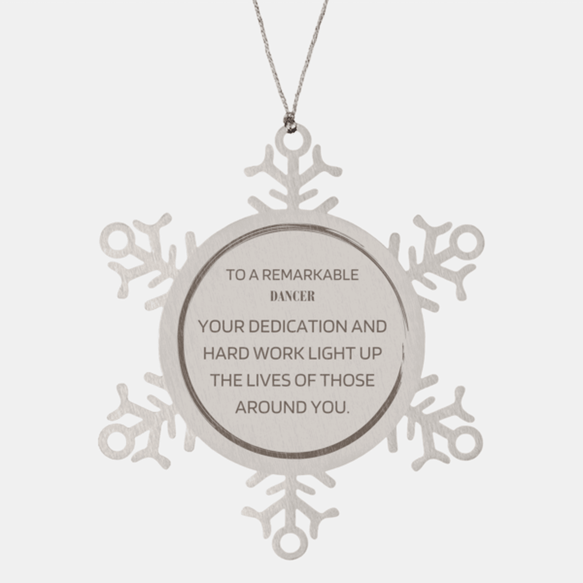 Remarkable Dancer Gifts, Your dedication and hard work, Inspirational Birthday Christmas Unique Snowflake Ornament For Dancer, Coworkers, Men, Women, Friends