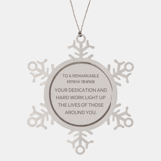 Remarkable Fitness Trainer Gifts, Your dedication and hard work, Inspirational Birthday Christmas Unique Snowflake Ornament For Fitness Trainer, Coworkers, Men, Women, Friends