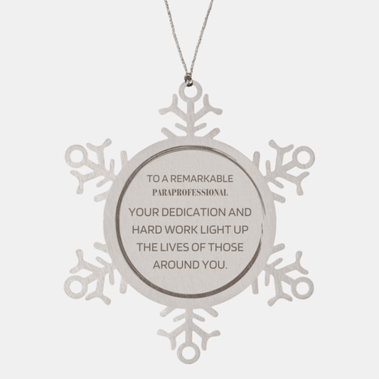 Remarkable Paraprofessional Gifts, Your dedication and hard work, Inspirational Birthday Christmas Unique Snowflake Ornament For Paraprofessional, Coworkers, Men, Women, Friends