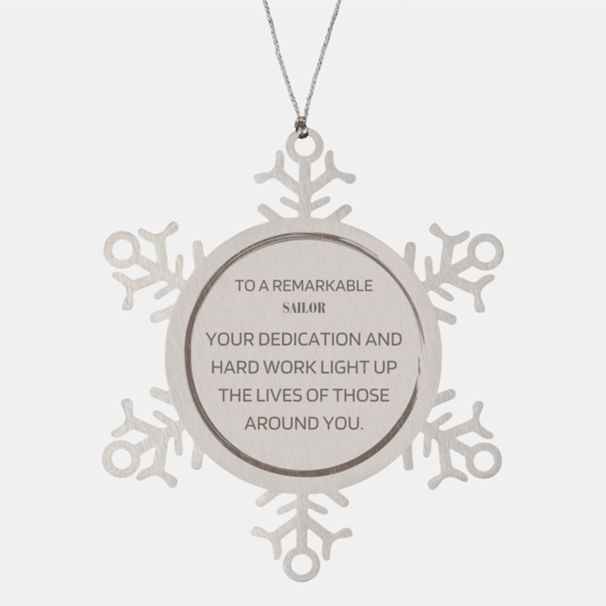 Remarkable Sailor Gifts, Your dedication and hard work, Inspirational Birthday Christmas Unique Snowflake Ornament For Sailor, Coworkers, Men, Women, Friends