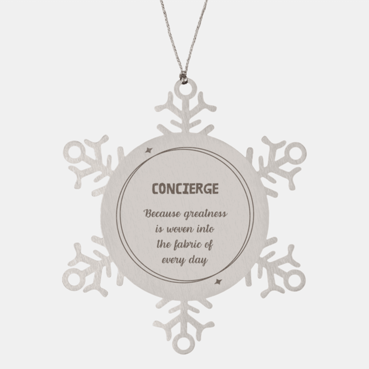 Sarcastic Concierge Snowflake Ornament Gifts, Christmas Holiday Gifts for Concierge Ornament, Concierge: Because greatness is woven into the fabric of every day, Coworkers, Friends