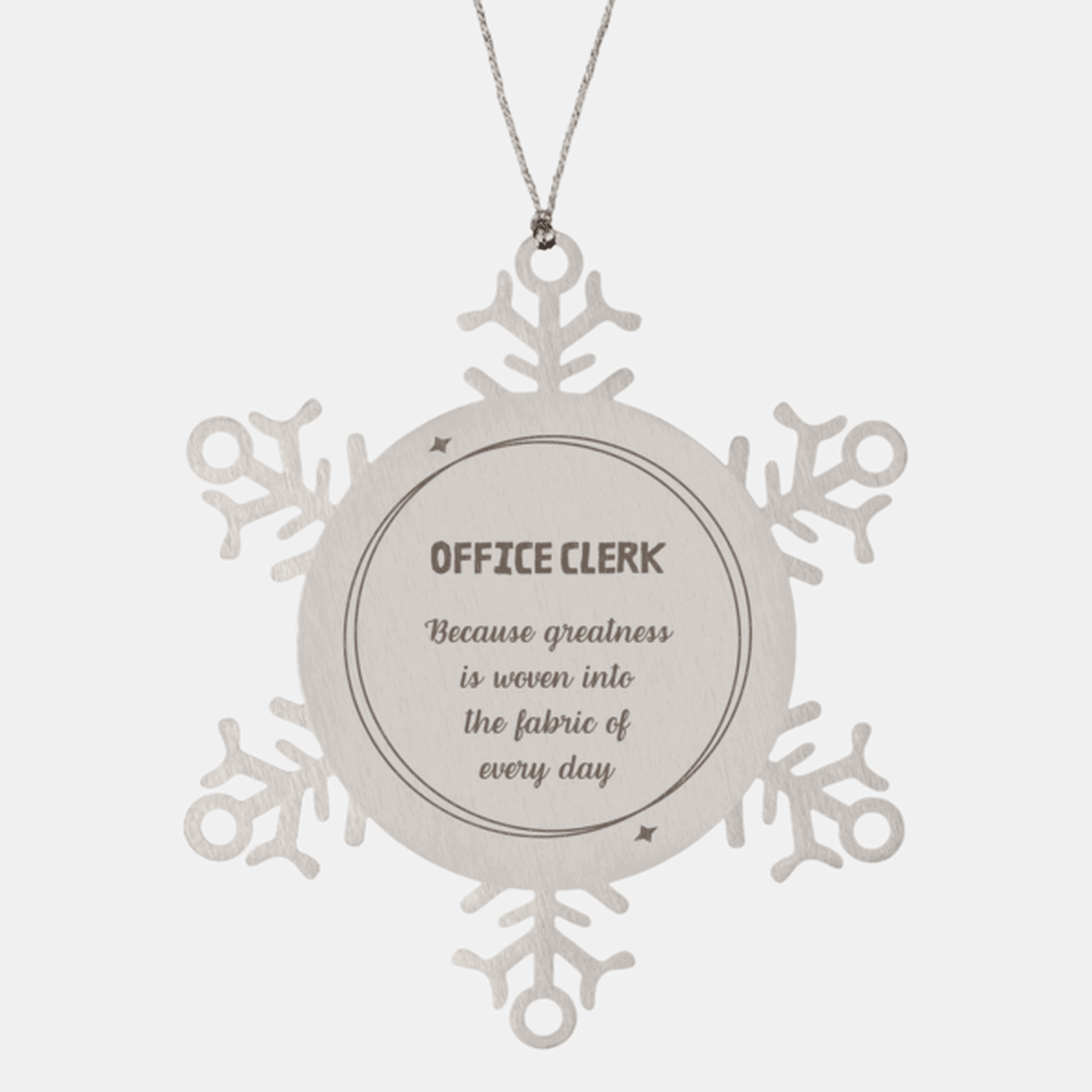 Sarcastic Office Clerk Snowflake Ornament Gifts, Christmas Holiday Gifts for Office Clerk Ornament, Office Clerk: Because greatness is woven into the fabric of every day, Coworkers, Friends