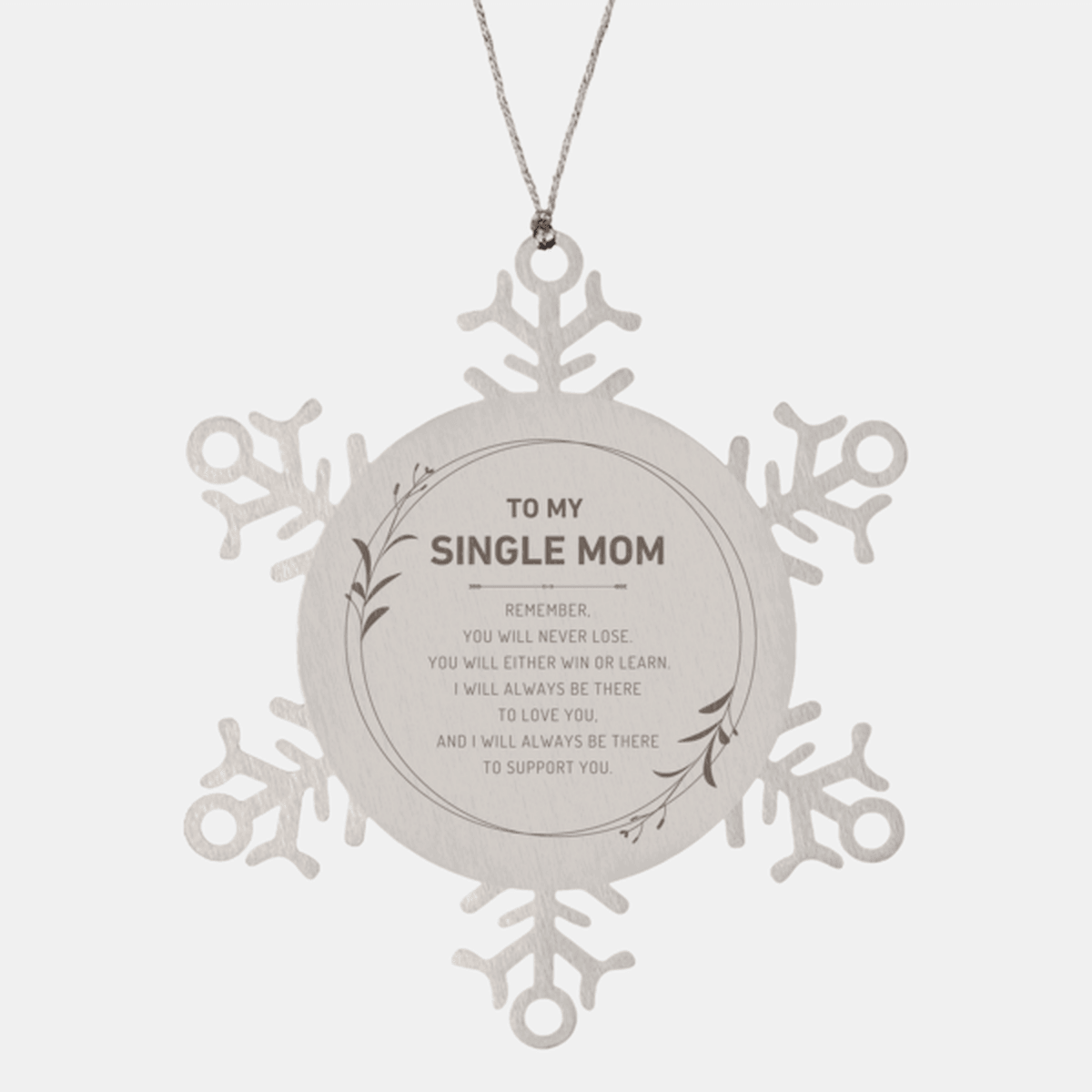 Single Mom Ornament Gifts, To My Single Mom Remember, you will never lose. You will either WIN or LEARN, Keepsake Snowflake Ornament For Single Mom, Birthday Christmas Gifts Ideas For Single Mom X-mas Gifts