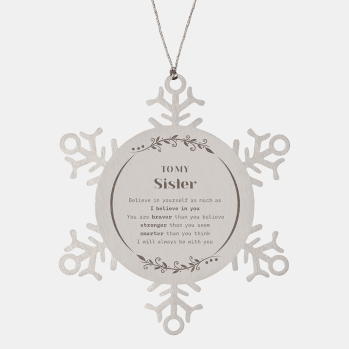 Sister Snowflake Ornament Gifts, To My Sister You are braver than you believe, stronger than you seem, Inspirational Gifts For Sister Ornament, Birthday, Christmas Gifts For Sister Men Women - Mallard Moon Gift Shop