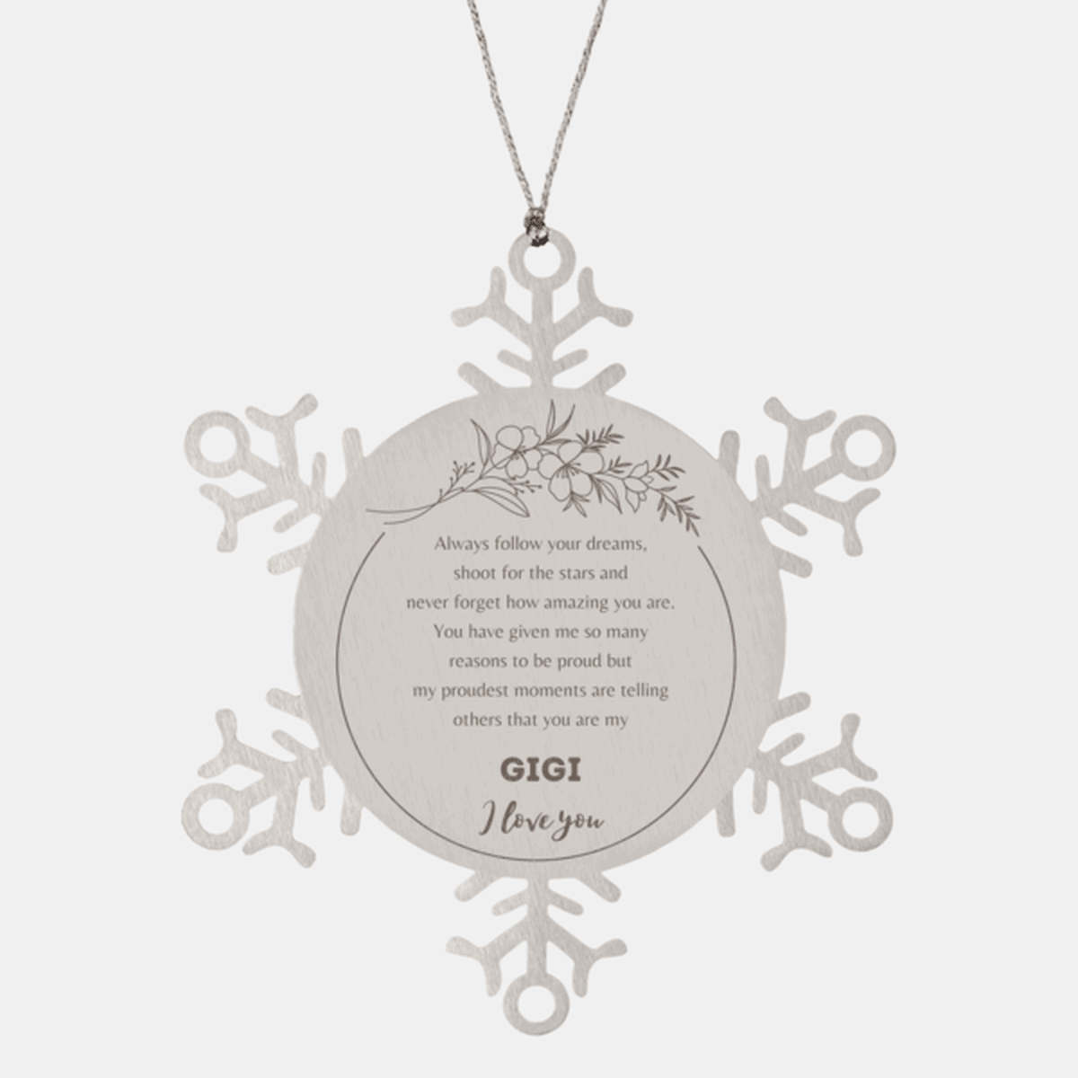 Snowflake Ornament for Gigi Present, Gigi Always follow your dreams, never forget how amazing you are, Gigi Christmas Gifts Decorations for Girls Boys Teen Men Women