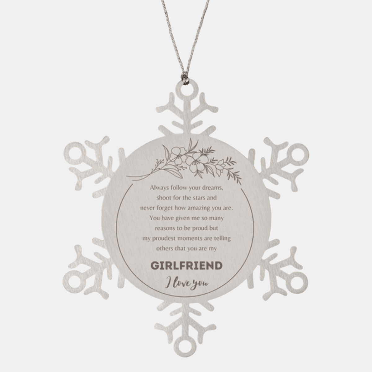 Snowflake Ornament for Girlfriend Present, Girlfriend Always follow your dreams, never forget how amazing you are, Girlfriend Christmas Gifts Decorations for Girls Boys Teen Men Women