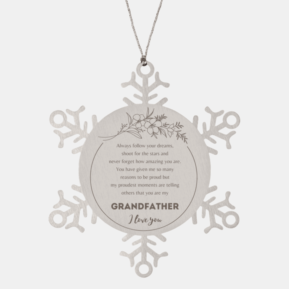 Snowflake Ornament for Grandfather Present, Grandfather Always follow your dreams, never forget how amazing you are, Grandfather Christmas Gifts Decorations for Girls Boys Teen Men Women
