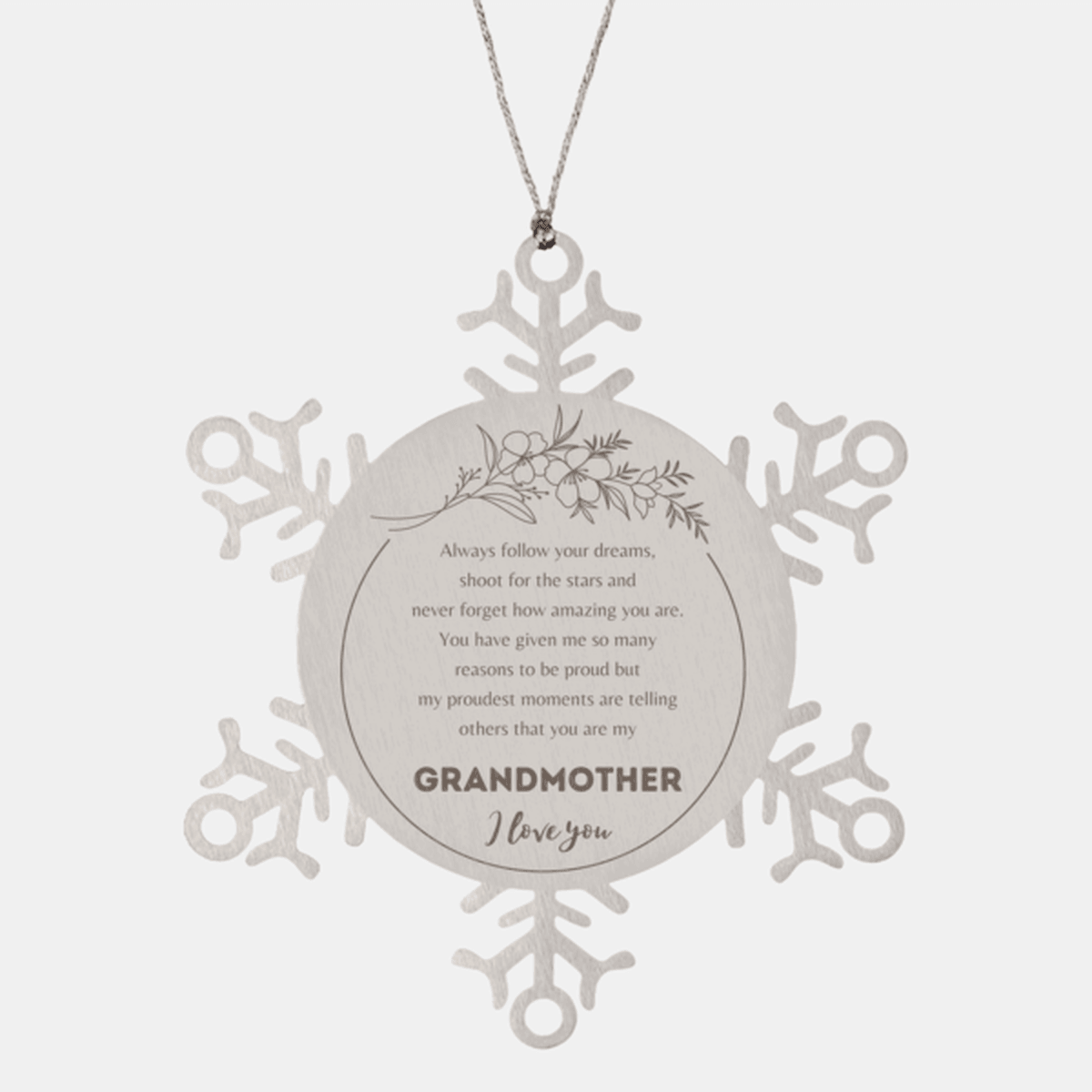Snowflake Ornament for Grandmother Present, Grandmother Always follow your dreams, never forget how amazing you are, Grandmother Christmas Gifts Decorations for Girls Boys Teen Men Women