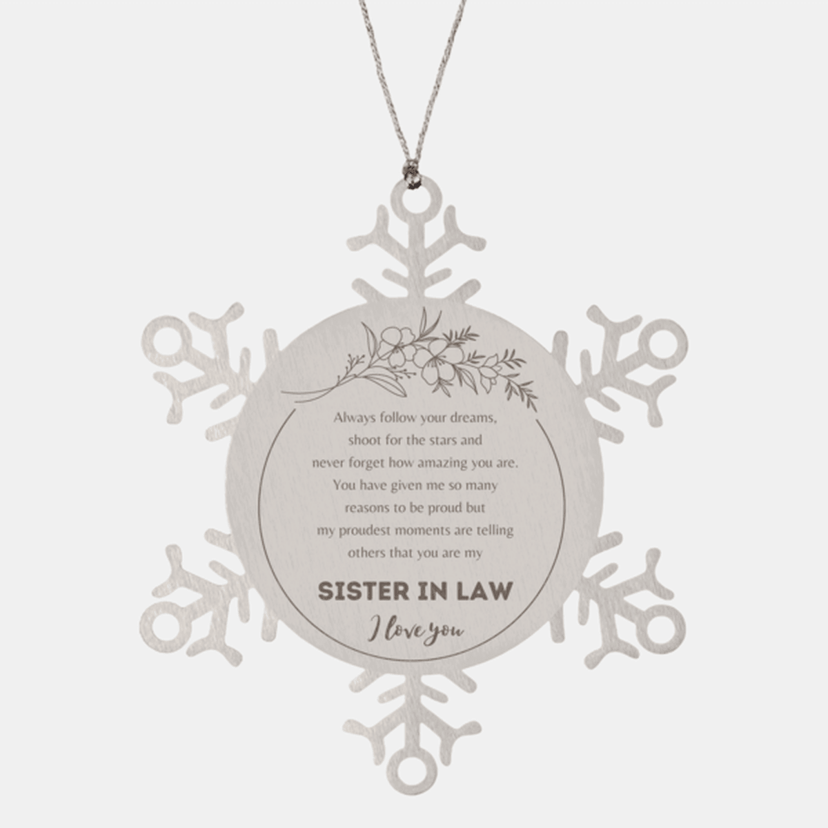 Snowflake Ornament for Sister In Law Present, Sister In Law Always follow your dreams, never forget how amazing you are, Sister In Law Christmas Gifts Decorations for Girls Boys Teen Men Women