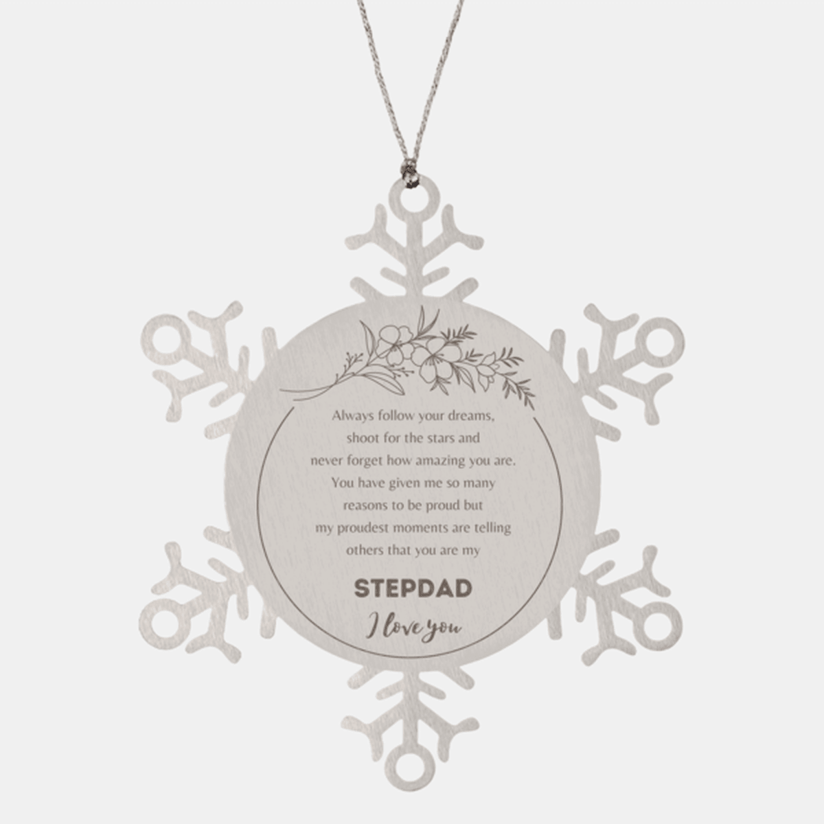 Snowflake Ornament for Stepdad Present, Stepdad Always follow your dreams, never forget how amazing you are, Stepdad Christmas Gifts Decorations for Girls Boys Teen Men Women