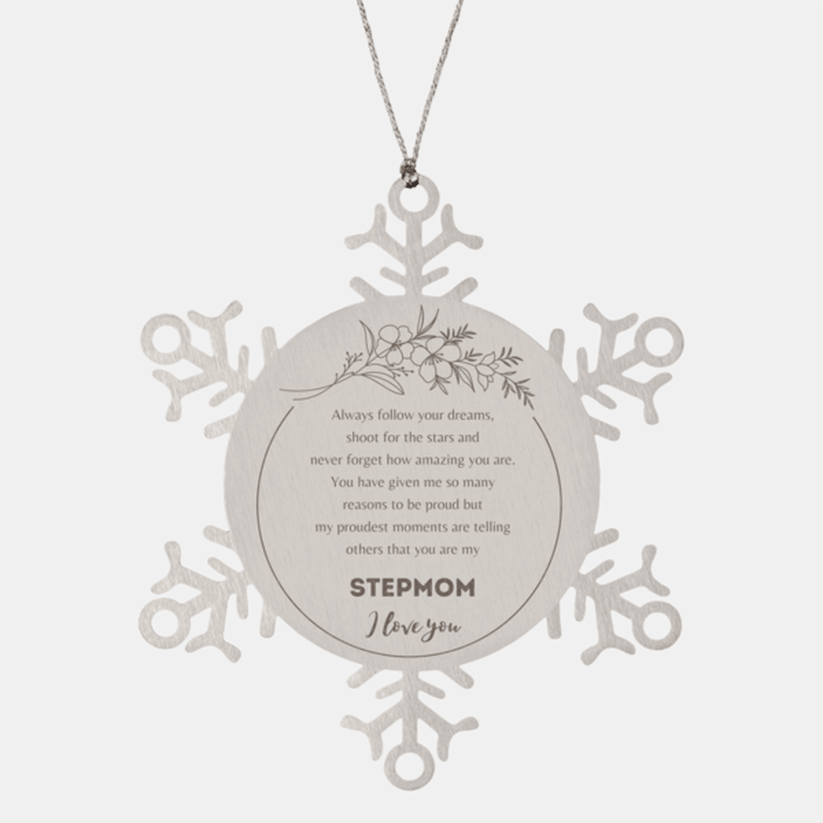 Snowflake Ornament for Stepmom Present, Stepmom Always follow your dreams, never forget how amazing you are, Stepmom Christmas Gifts Decorations for Girls Boys Teen Men Women