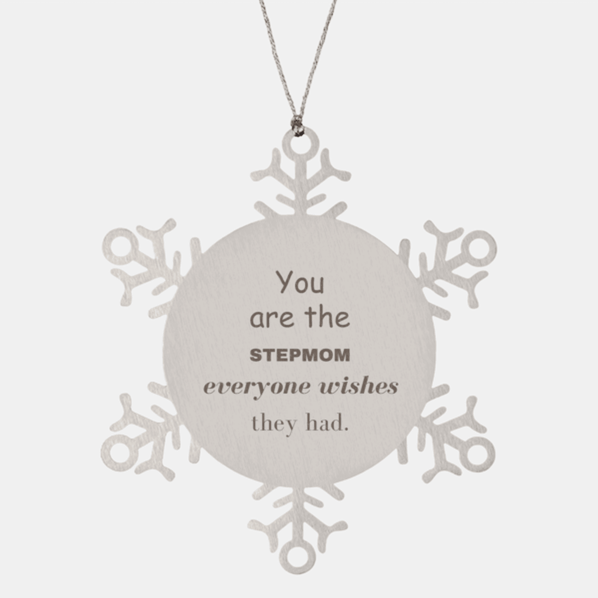 Stepmom Snowflake Ornament, Everyone wishes they had, Inspirational Ornament For Stepmom, Stepmom Gifts, Birthday Christmas Unique Gifts For Stepmom