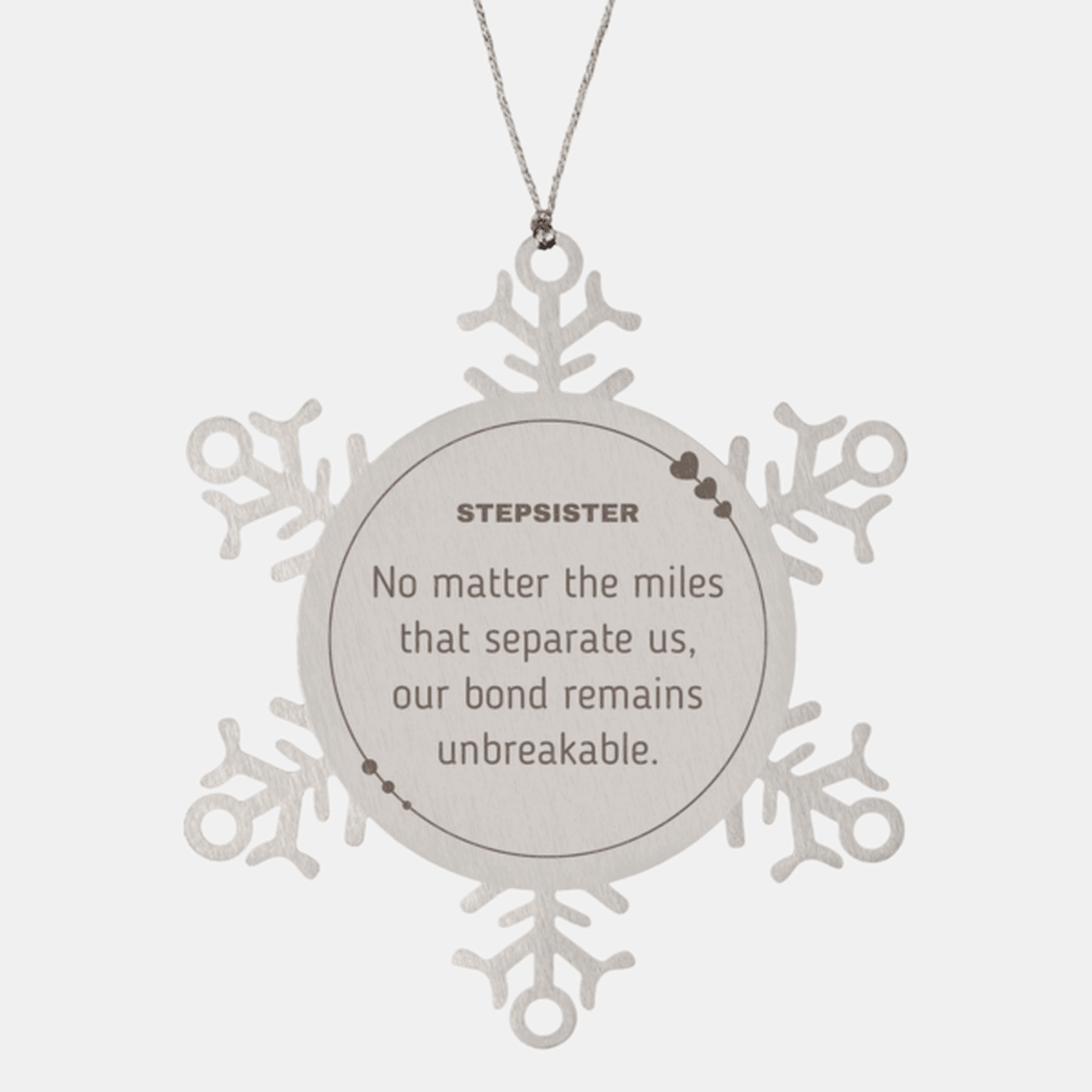 Stepsister Long Distance Relationship Gifts, No matter the miles that separate us, Cute Love Snowflake Ornament For Stepsister, Birthday Christmas Unique Gifts For Stepsister