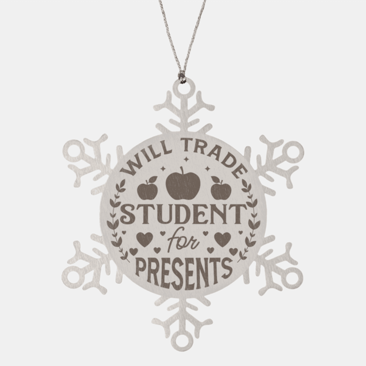 Teacher Gift, Will Trade Student For Presents, Snowflake Laser Engraved Steel Christmas Ornament, Funny Sarcastic Gifts, Teacher Ornaments, Novelty Gifts for Men, Women, Coworkers