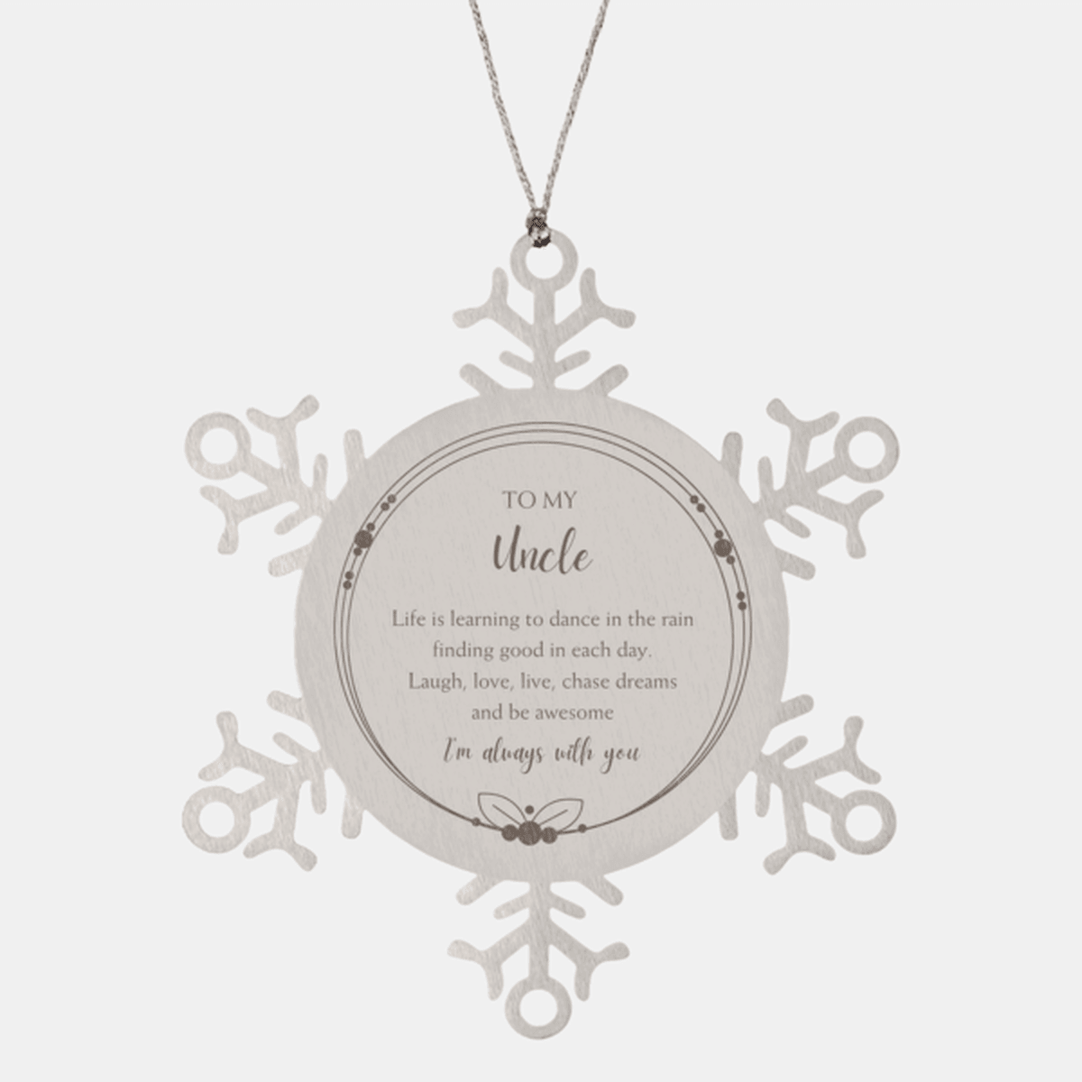 Uncle Snowflake Ornament, Motivational Birthday, Christmas Gifts - Life is learning to dance in the rain