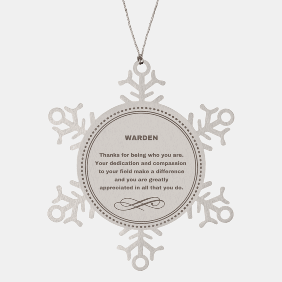 Warden Snowflake Ornament - Thanks for being who you are - Birthday Christmas Jewelry Gifts Coworkers Colleague Boss