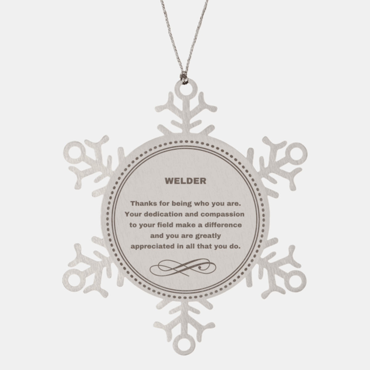 Welder Snowflake Ornament - Thanks for being who you are - Birthday Christmas Jewelry Gifts Coworkers Colleague Boss