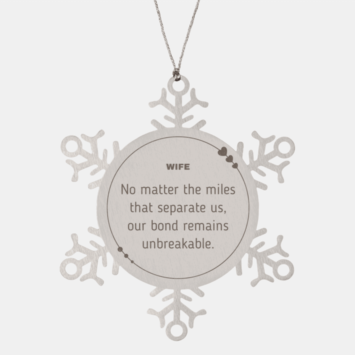 Wife Snowflake Ornament Long Distance Relationship Gifts, No matter the miles that separate us, Our Bond Remains Unbreakable Birthday Christmas Unique Gifts