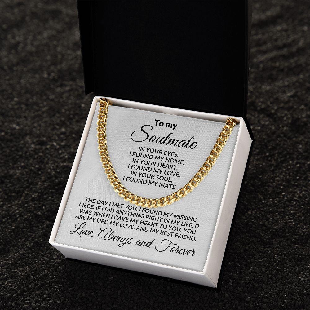 To My Soulmate I Found My Love Cuban Chain Link Necklace with Message Card and Gift Box - Mallard Moon Gift Shop