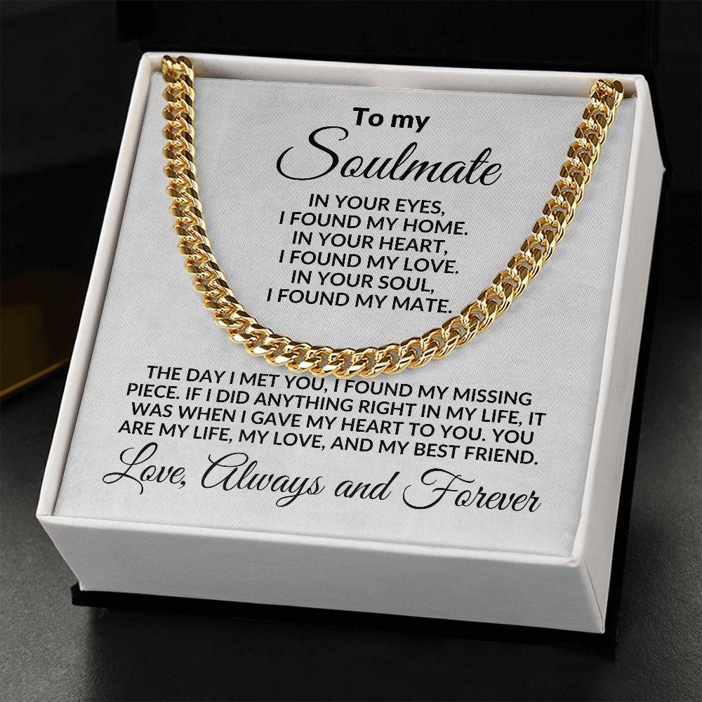 To My Soulmate I Found My Love Cuban Chain Link Necklace with Message Card and Gift Box - Mallard Moon Gift Shop