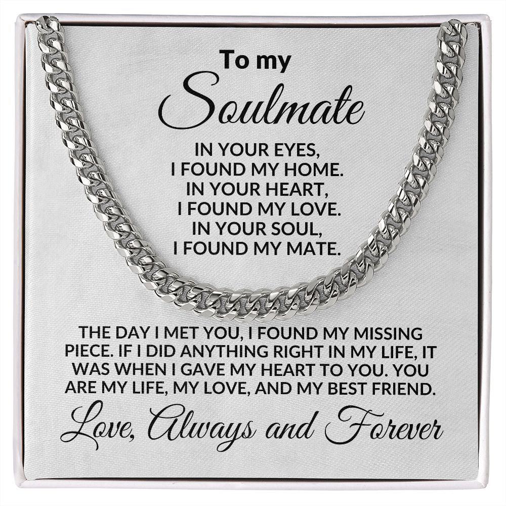 To My Soulmate I Found My Love Cuban Chain Link Necklace with Message Card and Gift Box - Mallard Moon Gift Shop