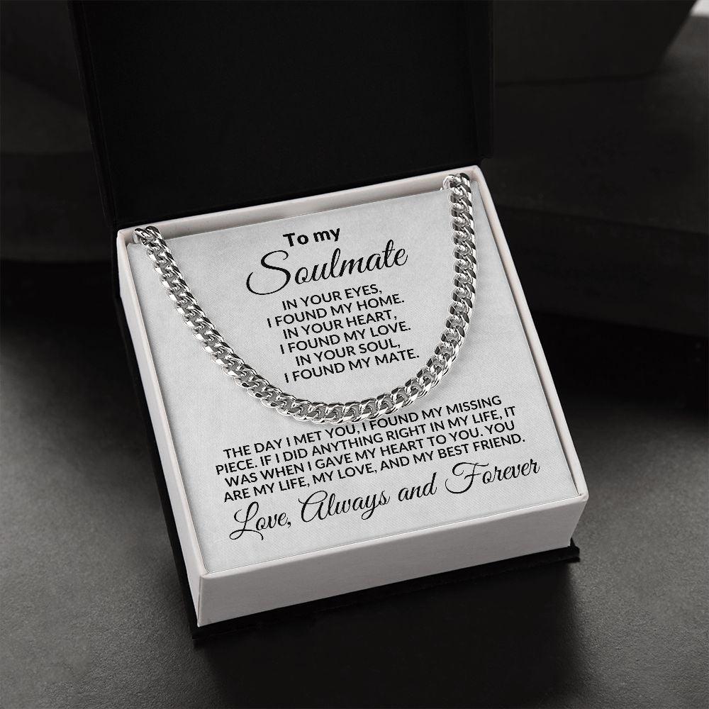 To My Soulmate I Found My Love Cuban Chain Link Necklace with Message Card and Gift Box - Mallard Moon Gift Shop