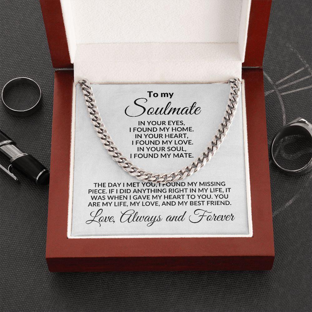 To My Soulmate I Found My Love Cuban Chain Link Necklace with Message Card and Gift Box - Mallard Moon Gift Shop