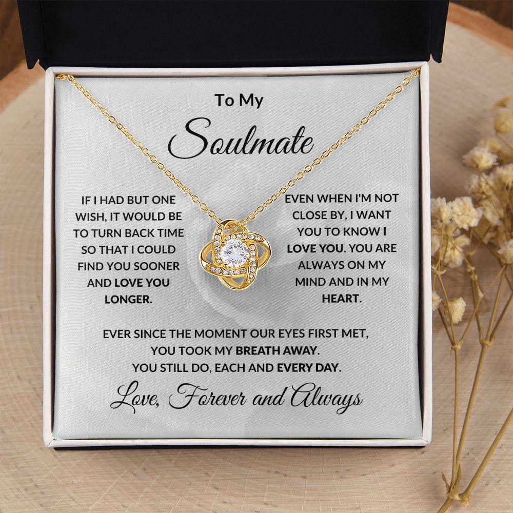 To My Soulmate Love Forever and Always Love Knot Necklace - Mallard Moon Gift Shop