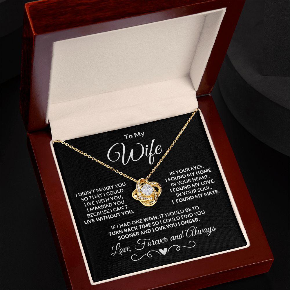 To My Wife - I Can't Live without You - Love Knot Necklace - Mallard Moon Gift Shop